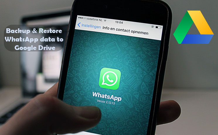 Backup & restore WhatsApp data to Google Drive account