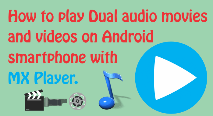 How to play dual audio movies withMX-Player