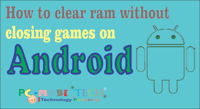 How-to-clear-ram-without-closing-games-on-android