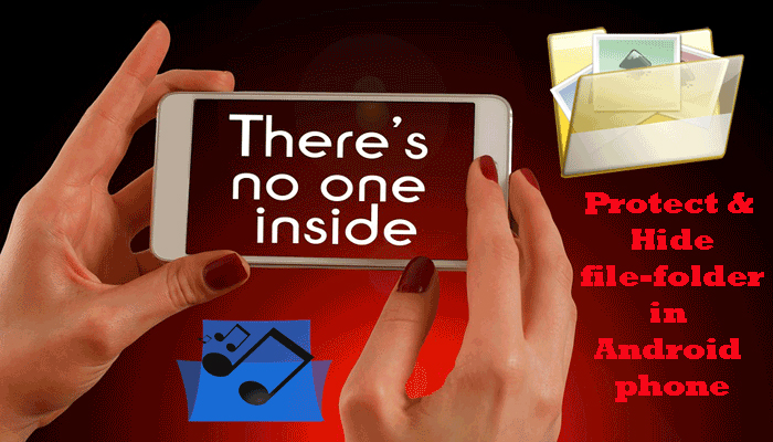 Protect-file-folder-in-Android-Devices-from-unAuthorized-access-with-and-without-any-app