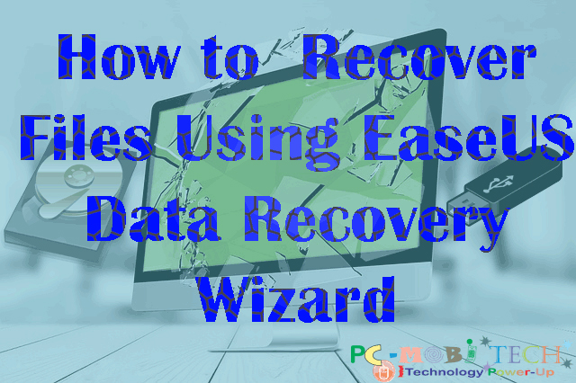 How-To-Recover-Lost-Files-Using-EaseUs-Data-Recover-Wizard.