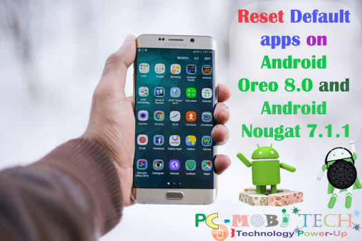 How to Reset default apps on Android Oreo-8.0 And Android Nougat 7.1.1